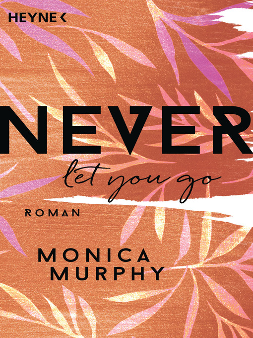 Title details for Never Let You Go by Monica Murphy - Available